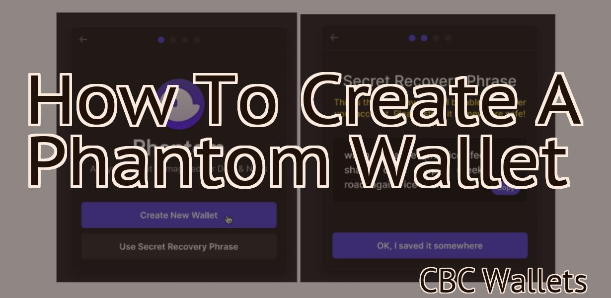 How To Create A Phantom Wallet