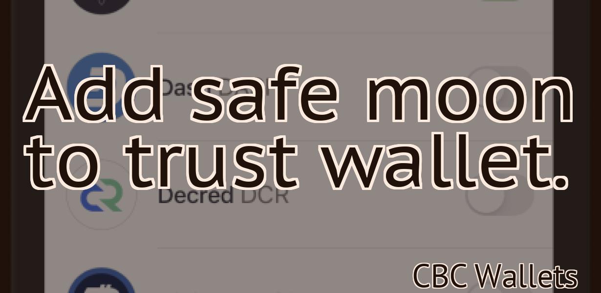 Add safe moon to trust wallet.
