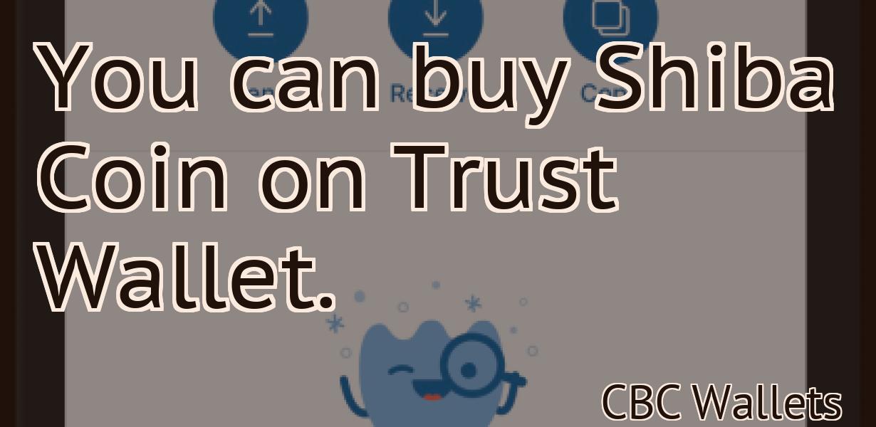 You can buy Shiba Coin on Trust Wallet.