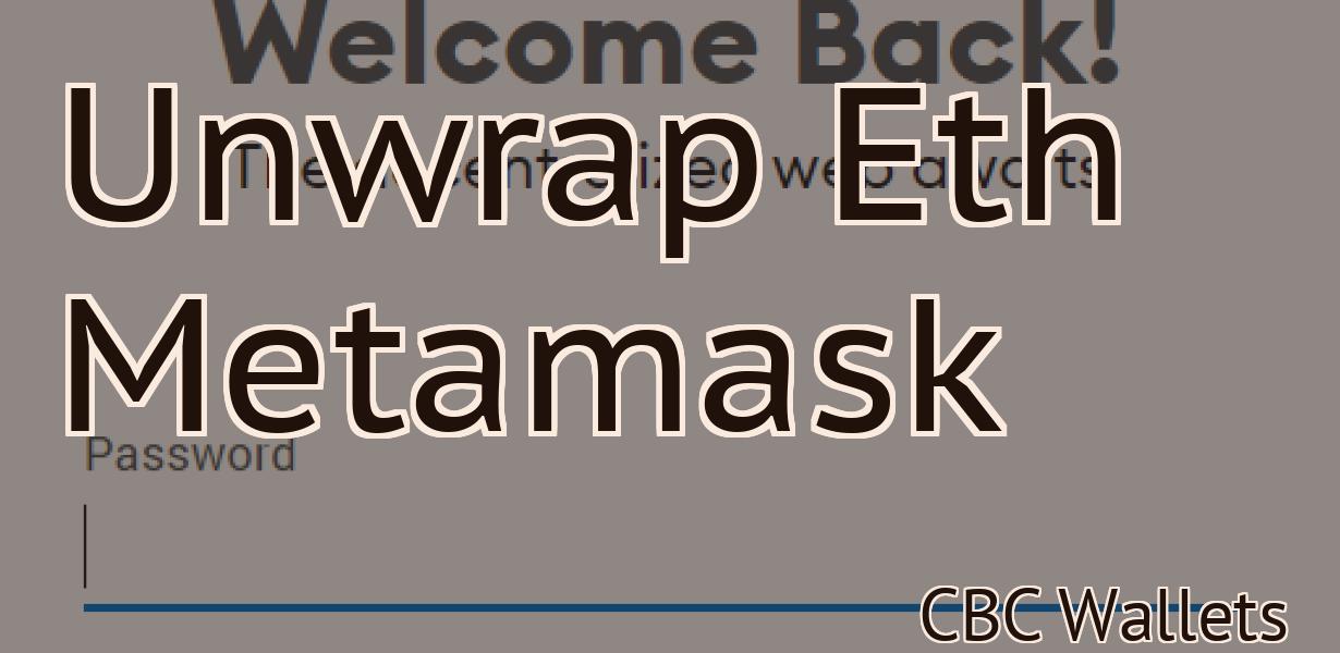 Unwrap Eth Metamask