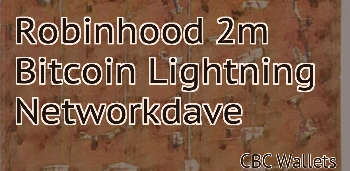 Robinhood 2m Bitcoin Lightning Networkdave