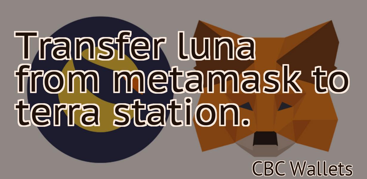 Transfer luna from metamask to terra station.