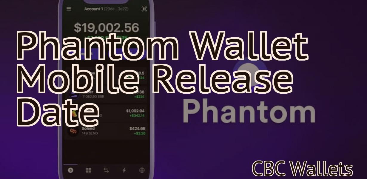 Phantom Wallet Mobile Release Date