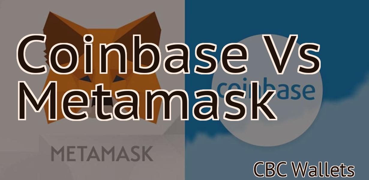 Coinbase Vs Metamask