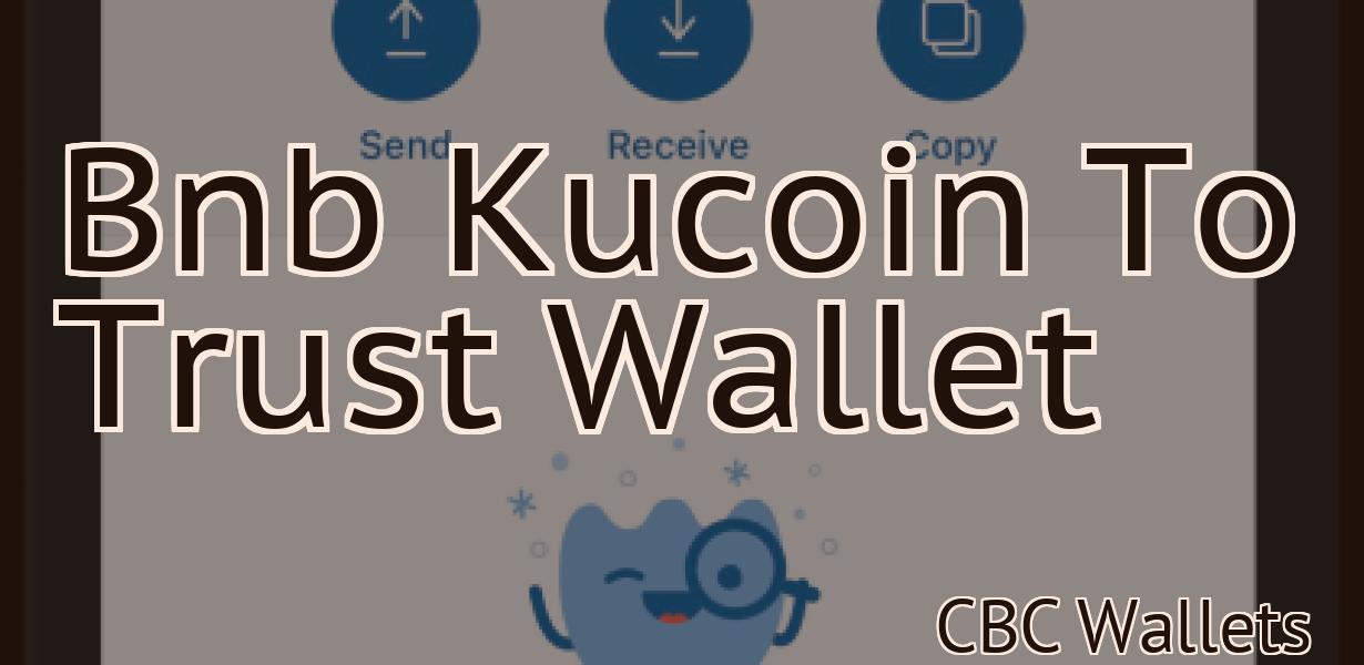 Bnb Kucoin To Trust Wallet