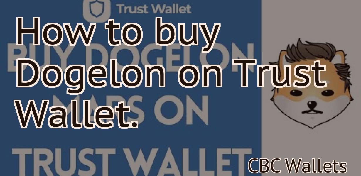How to buy Dogelon on Trust Wallet.
