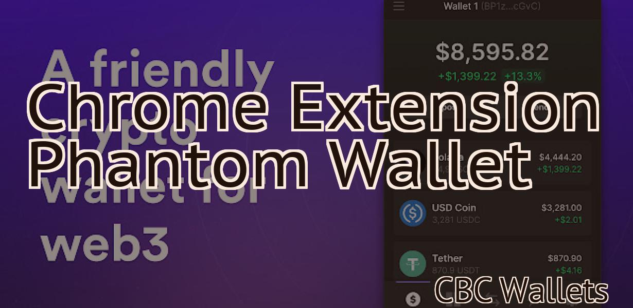Chrome Extension Phantom Wallet