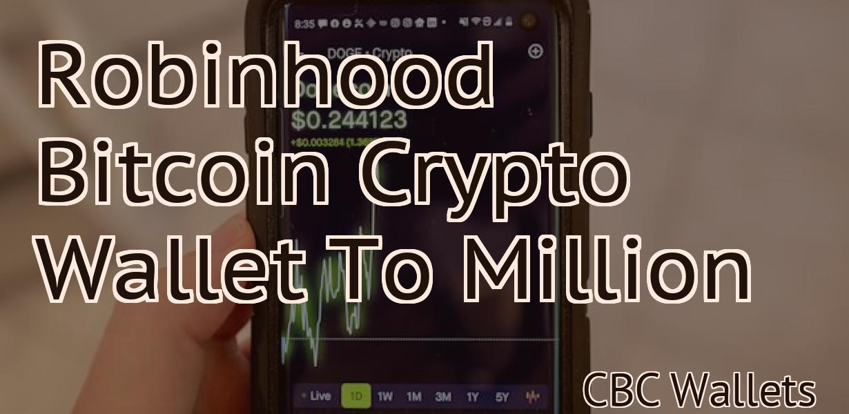 Robinhood Bitcoin Crypto Wallet To Million