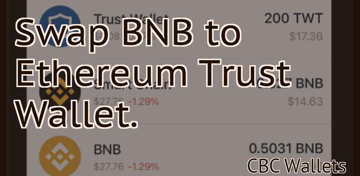 Swap BNB to Ethereum Trust Wallet.