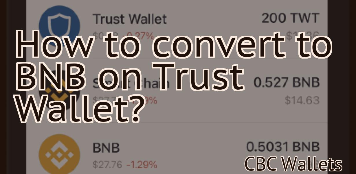 How to convert to BNB on Trust Wallet?