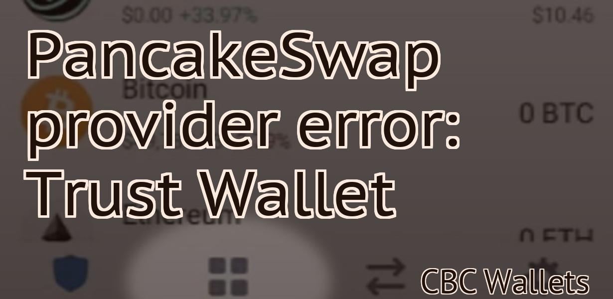PancakeSwap provider error: Trust Wallet