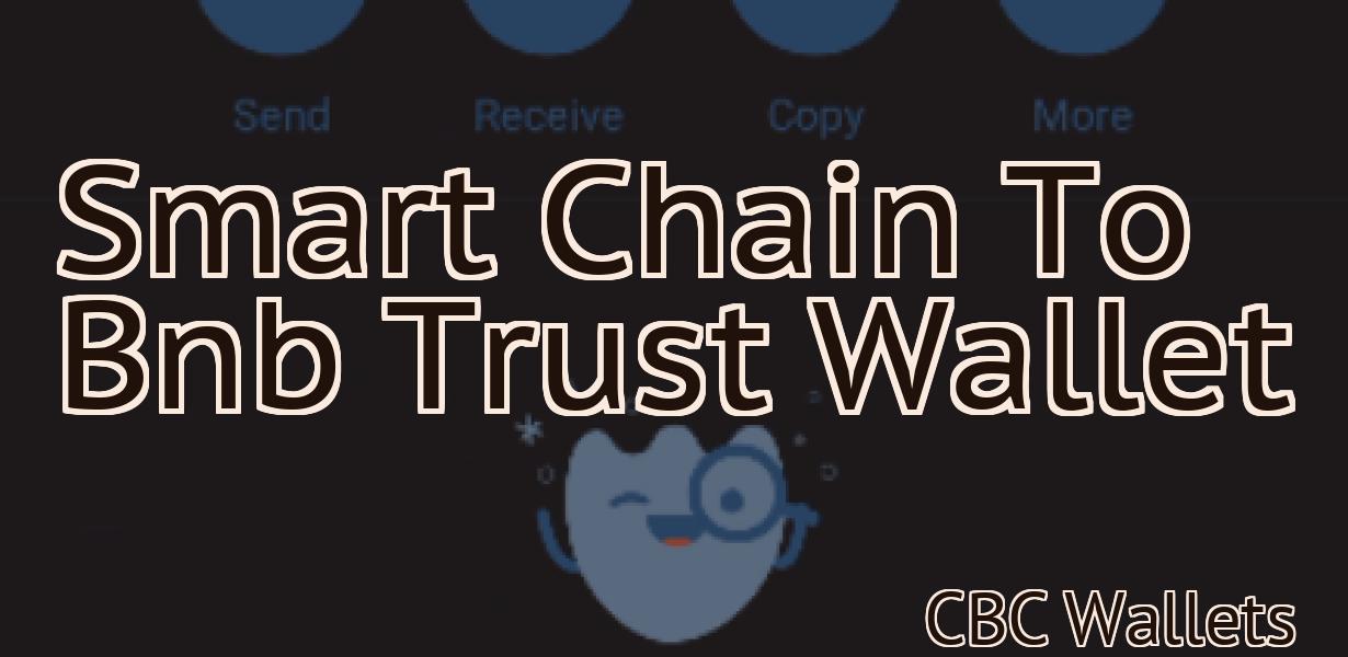 Smart Chain To Bnb Trust Wallet