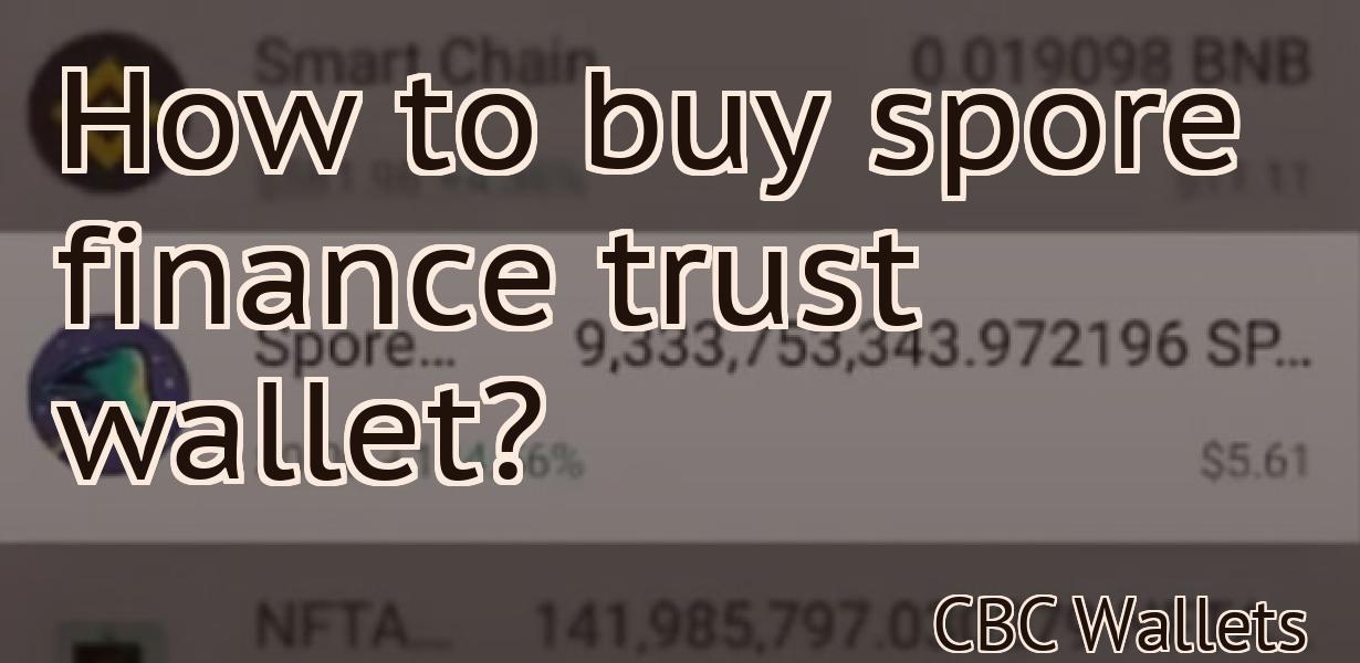 How to buy spore finance trust wallet?