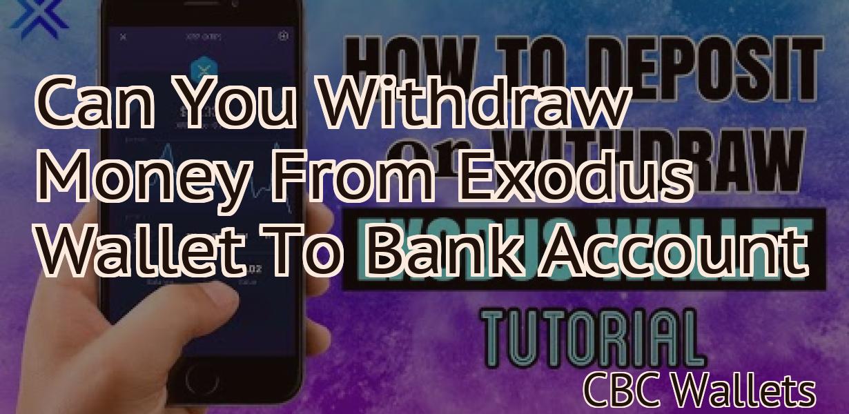 Can You Withdraw Money From Exodus Wallet To Bank Account