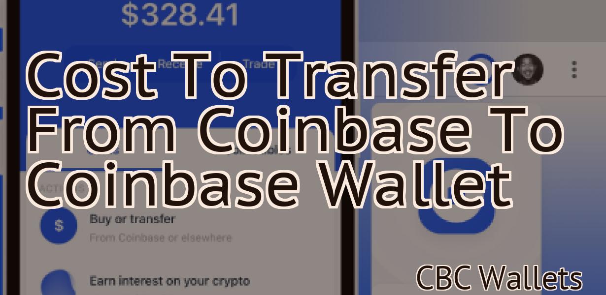 Cost To Transfer From Coinbase To Coinbase Wallet