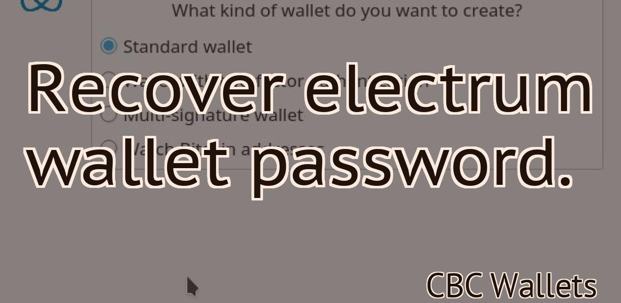 Recover electrum wallet password.