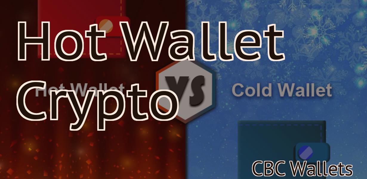 Hot Wallet Crypto