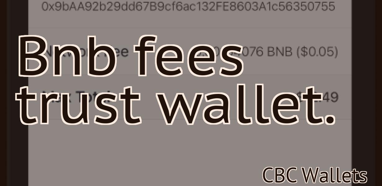 Bnb fees trust wallet.