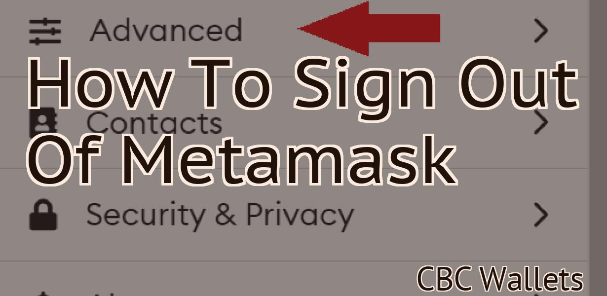 How To Sign Out Of Metamask