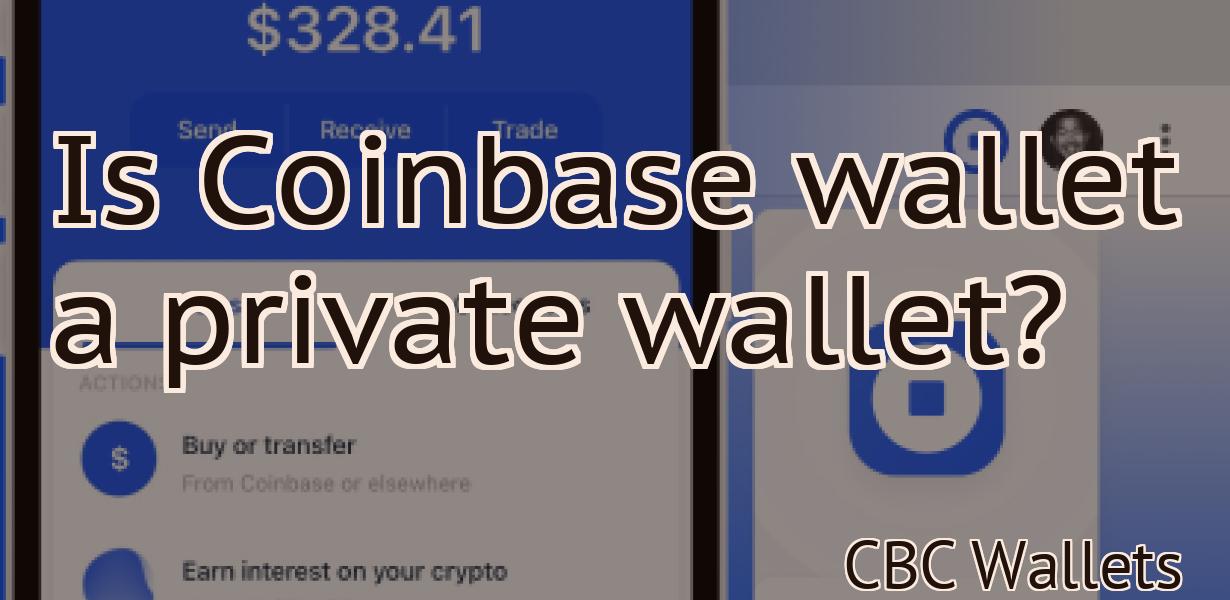 Is Coinbase wallet a private wallet?