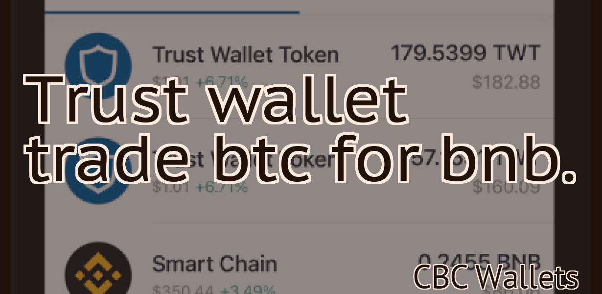 Trust wallet trade btc for bnb.