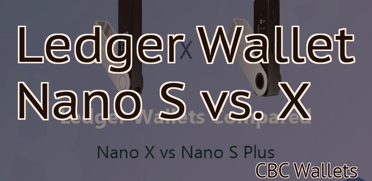 Ledger Wallet Nano S vs. X