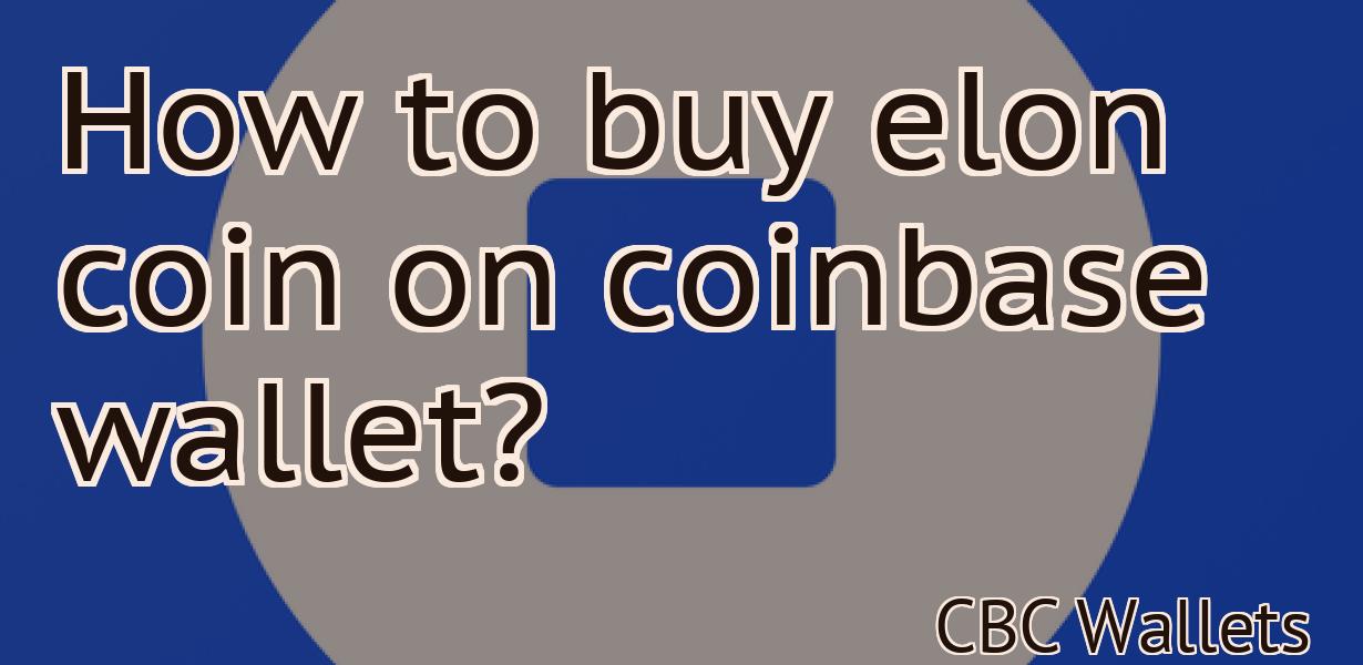 How to buy elon coin on coinbase wallet?
