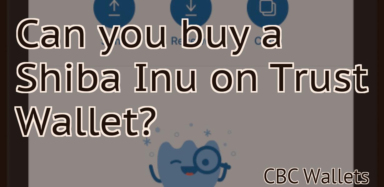 Can you buy a Shiba Inu on Trust Wallet?