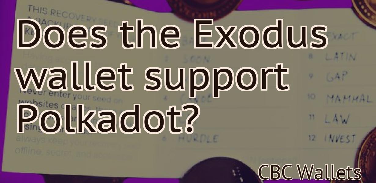 Does the Exodus wallet support Polkadot?