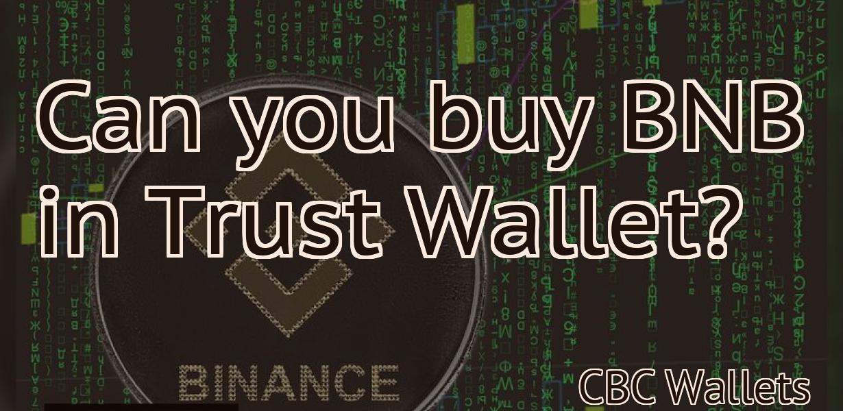 Can you buy BNB in Trust Wallet?