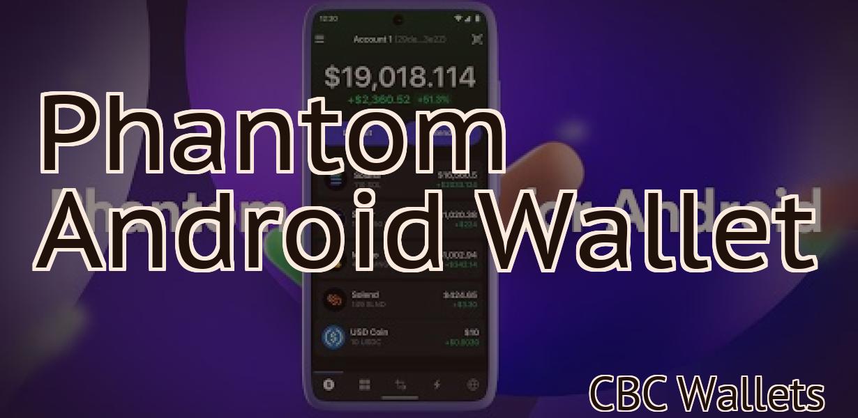 Phantom Android Wallet