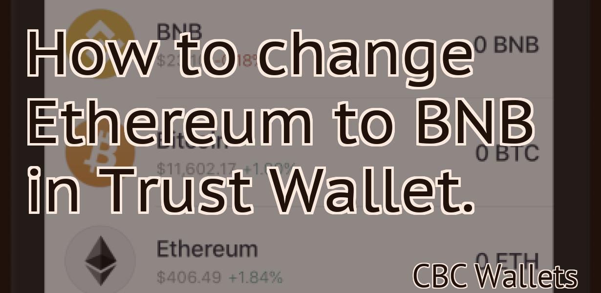 How to change Ethereum to BNB in Trust Wallet.