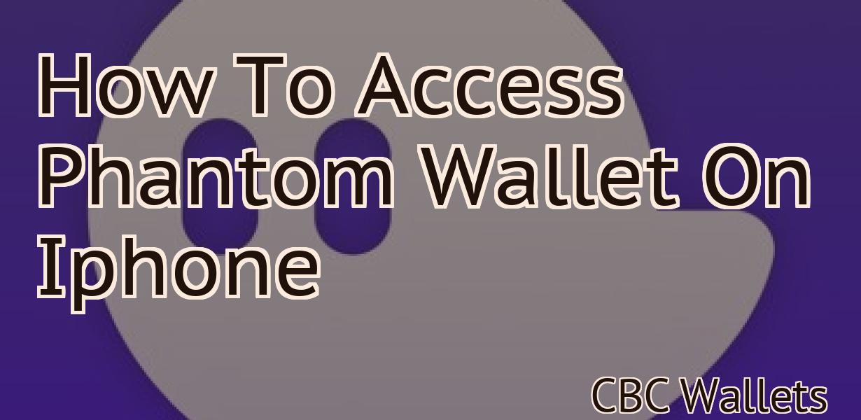 How To Access Phantom Wallet On Iphone