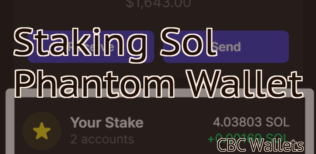 Staking Sol Phantom Wallet