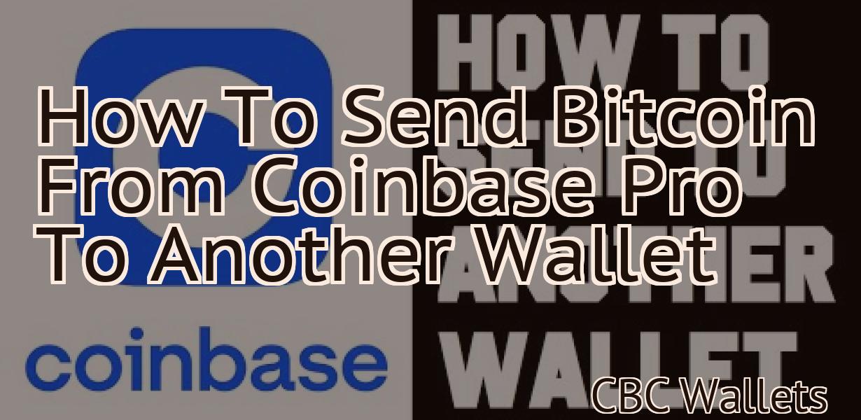 How To Send Bitcoin From Coinbase Pro To Another Wallet
