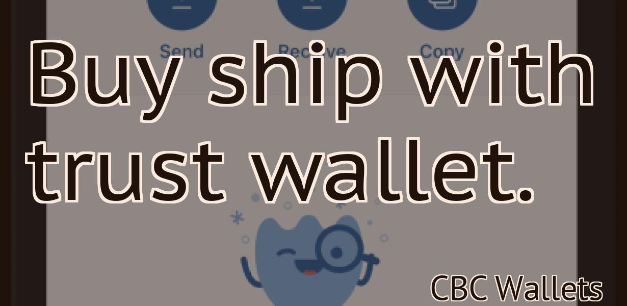 Buy ship with trust wallet.