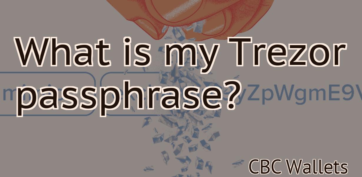 What is my Trezor passphrase?