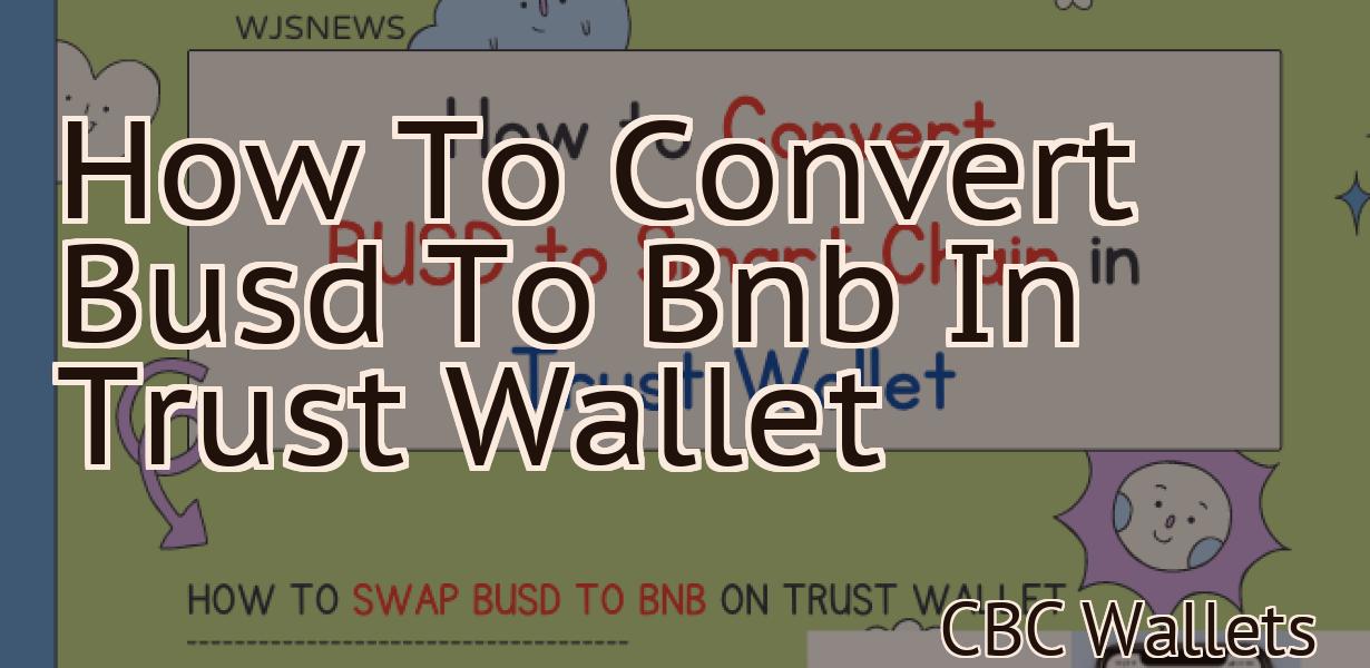 How To Convert Busd To Bnb In Trust Wallet
