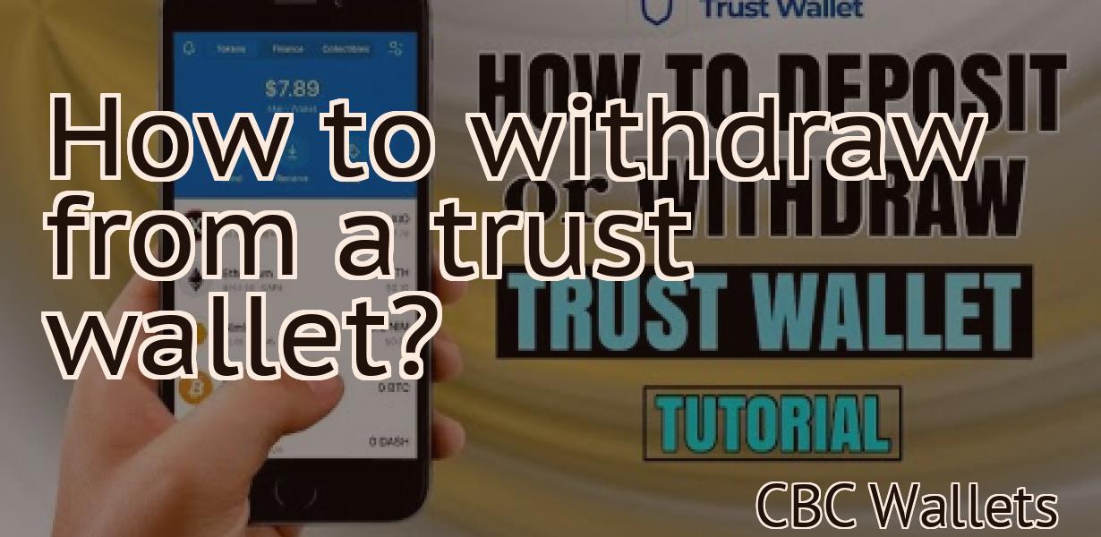 How to withdraw from a trust wallet?
