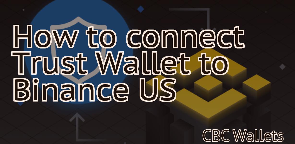 How to connect Trust Wallet to Binance US