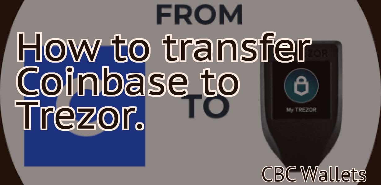 How to transfer Coinbase to Trezor.