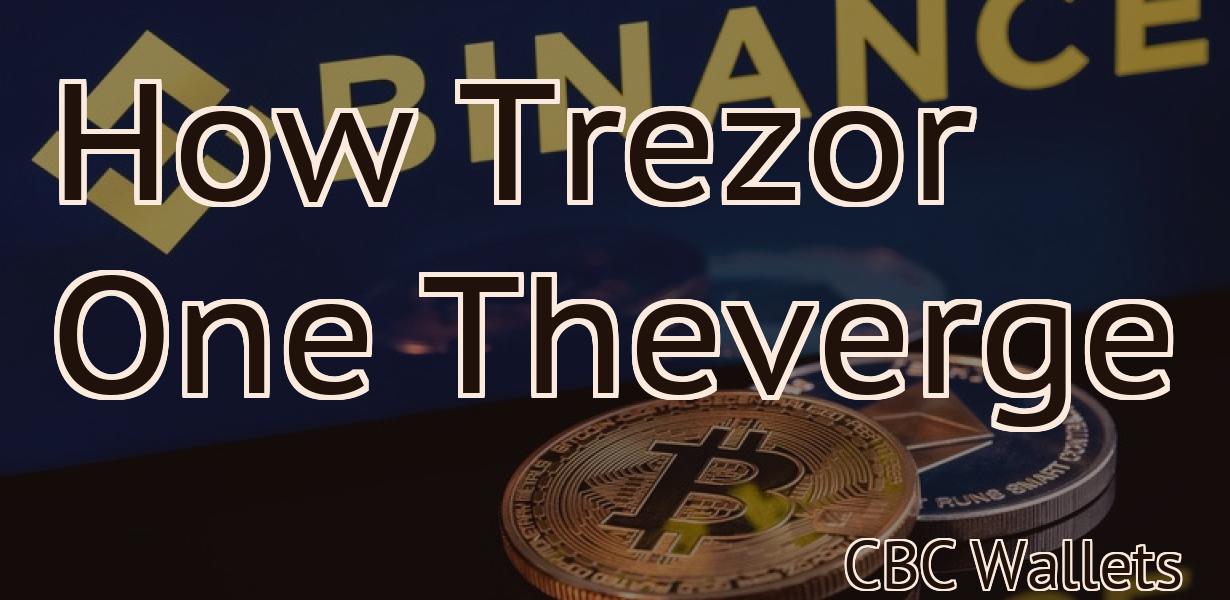 How Trezor One Theverge