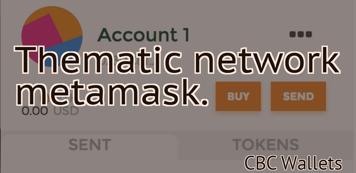Thematic network metamask.