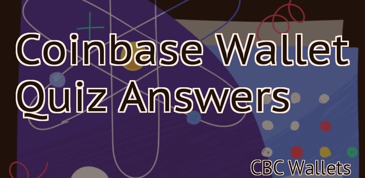 Coinbase Wallet Quiz Answers