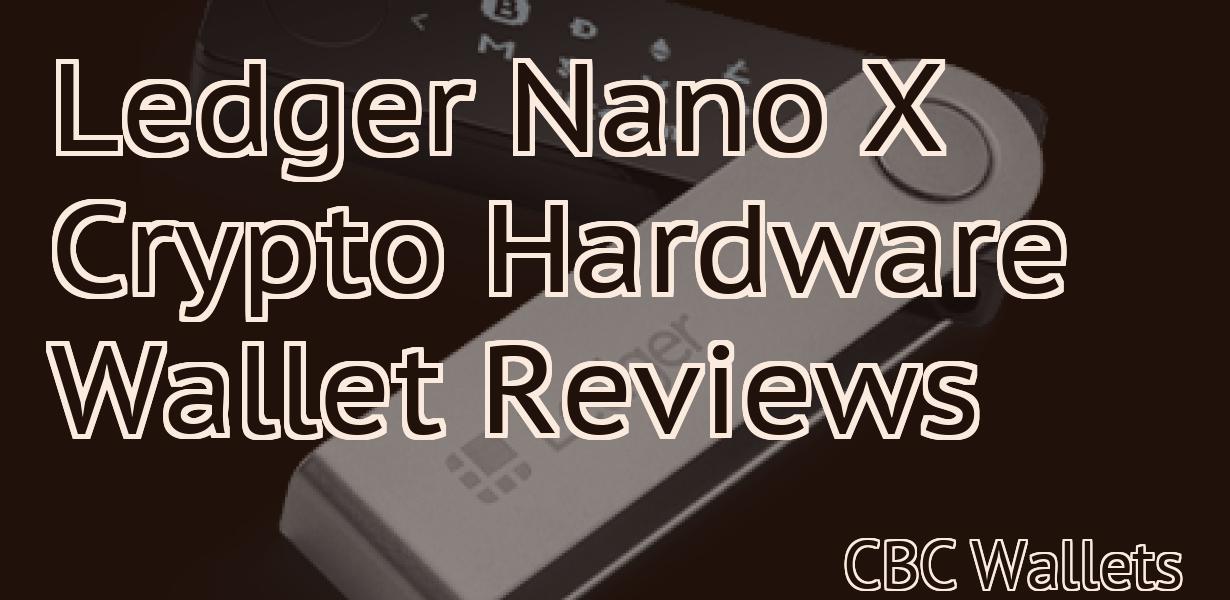 Ledger Nano X Crypto Hardware Wallet Reviews