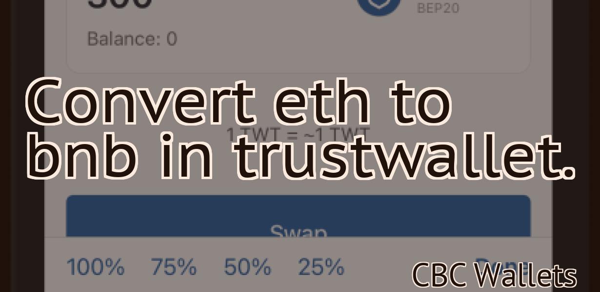 Convert eth to bnb in trustwallet.