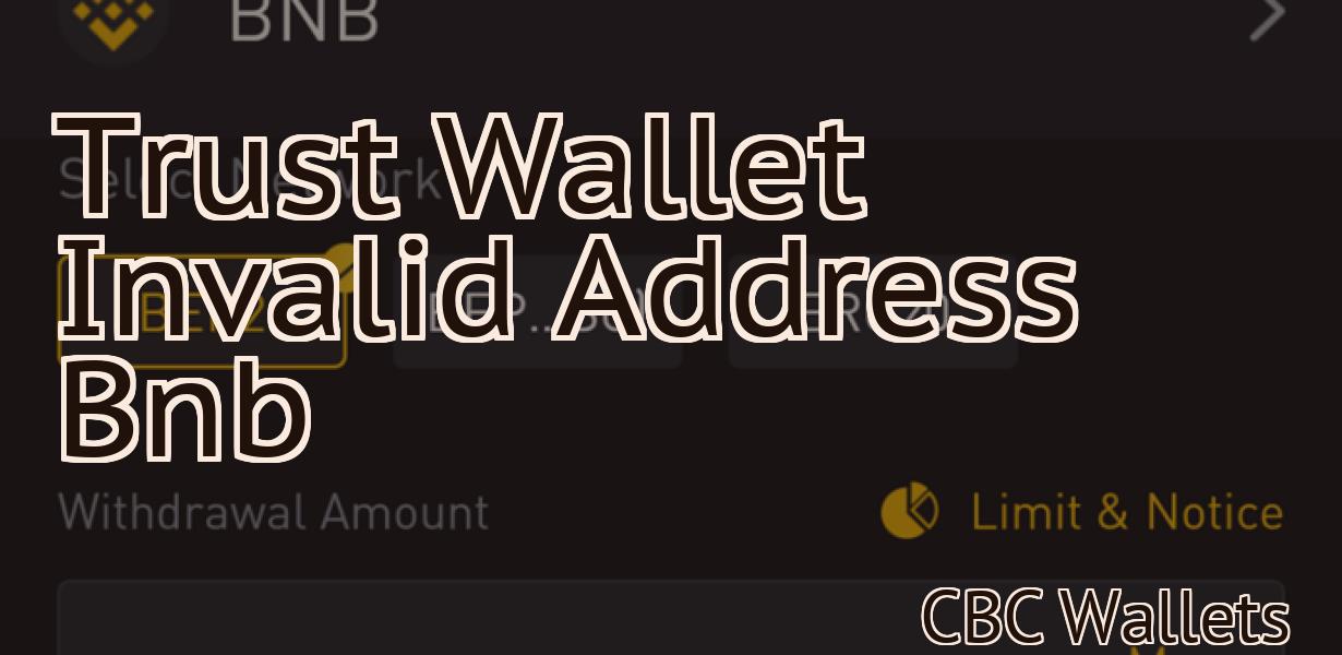 Trust Wallet Invalid Address Bnb