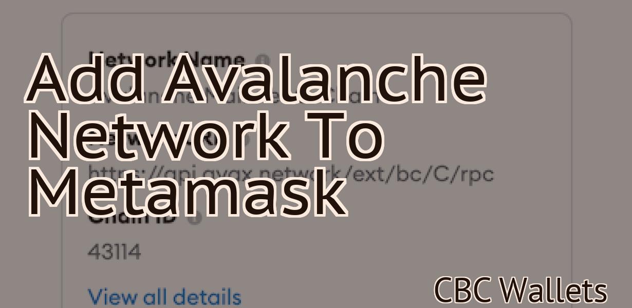 Add Avalanche Network To Metamask