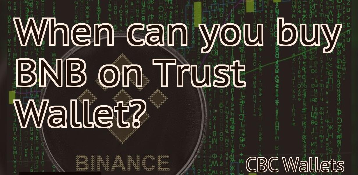 When can you buy BNB on Trust Wallet?