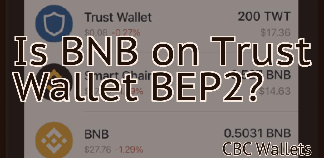 Is BNB on Trust Wallet BEP2?